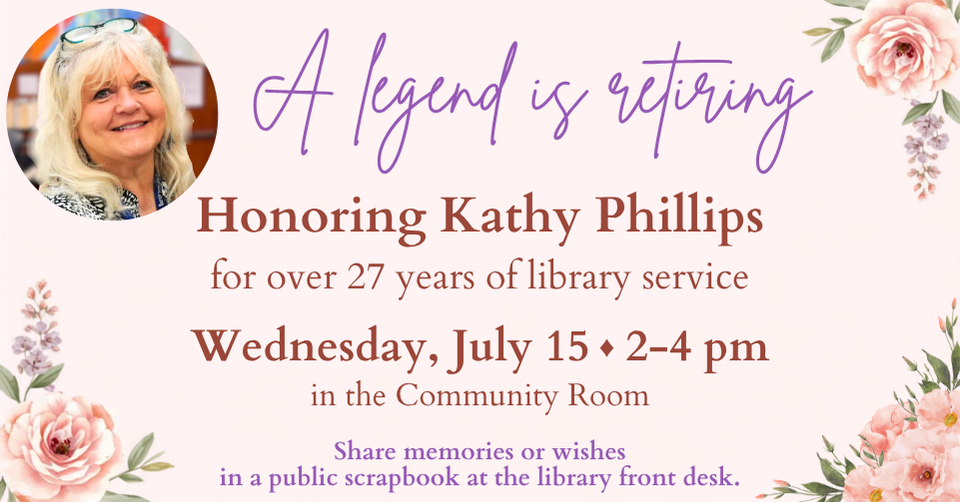 Kathy Phillips Retirement Celebration on July 15 from 2-4 PM
