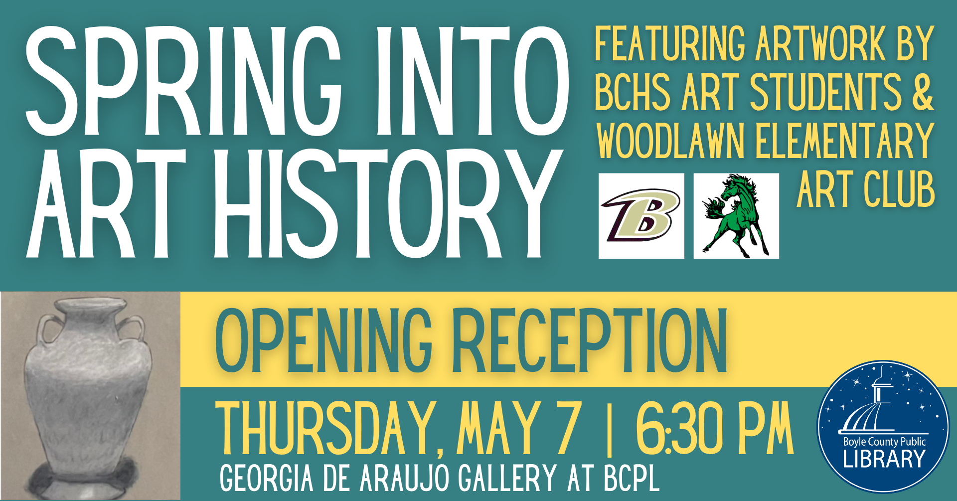 Spring Into Art History Exhibit opening reception on May 7 at 6:30 PM in the Georgia de Araujo Gallery featuring artwork by BCHS Art Students and Woodlawn Elementary Art Club