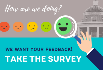 How are we doing? We want your feedback! Take the survey.